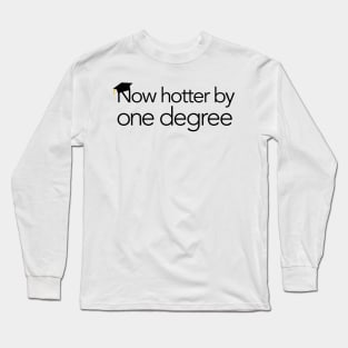 Now hotter by one degree Long Sleeve T-Shirt